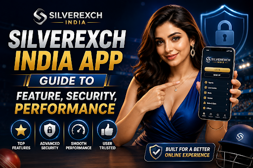 Silverexch India App – Top Features Every User Should Know 